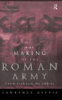 The Making of the Roman Army: From Republic to Empire / Edition 1