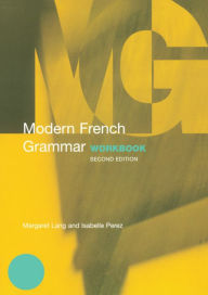 Title: Modern French Grammar Workbook / Edition 2, Author: Margaret Lang