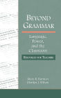 Beyond Grammar: Language, Power, and the Classroom: Resources for Teachers / Edition 1