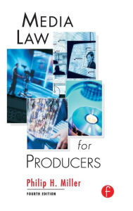 Title: Media Law for Producers / Edition 4, Author: Philip Miller