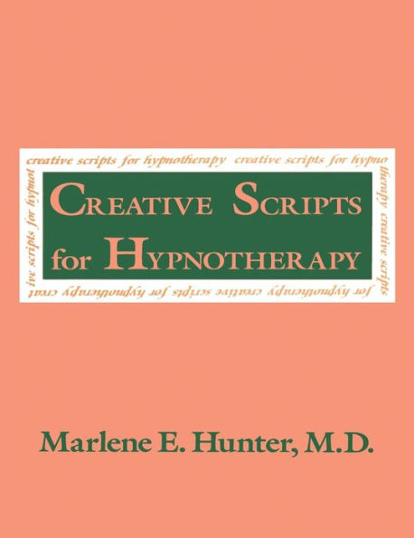 Creative Scripts For Hypnotherapy / Edition 1