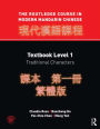 The Routledge Course in Modern Mandarin Chinese: Textbook Level 1, Traditional Characters / Edition 1