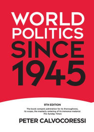 Title: World Politics since 1945 / Edition 9, Author: Peter Calvocoressi