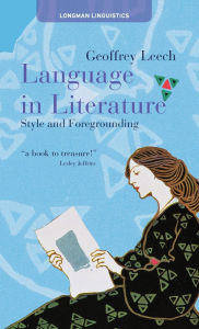 Title: Language in Literature: Style and Foregrounding, Author: Geoffrey Leech