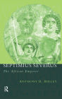 Septimius Severus: The African Emperor / Edition 2