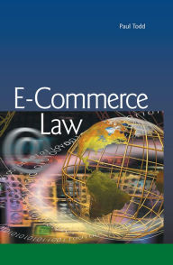 Title: E-Commerce Law / Edition 1, Author: Paul Todd
