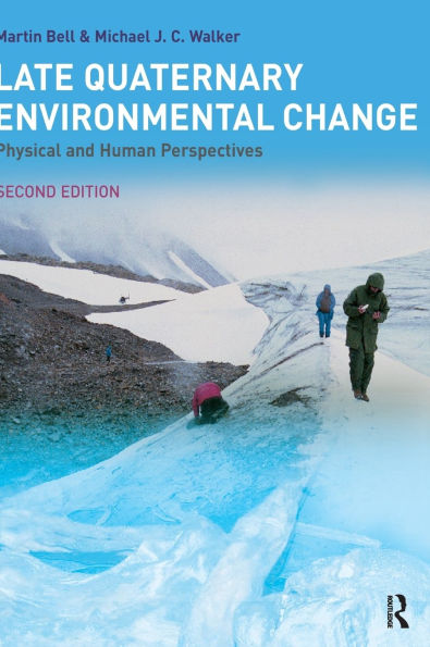 Late Quaternary Environmental Change: Physical and Human Perspectives / Edition 2