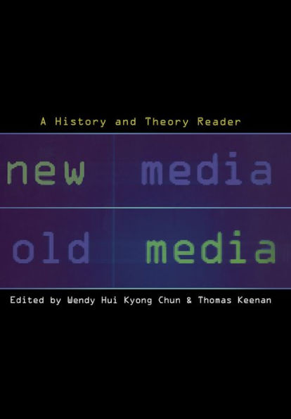 New Media, Old Media: A History and Theory Reader / Edition 1