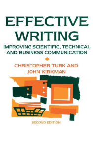 Title: Effective Writing: Improving Scientific, Technical and Business Communication / Edition 2, Author: John Kirkman