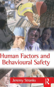 Title: Human Factors and Behavioural Safety / Edition 1, Author: Jeremy Stranks