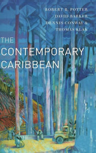 Title: The Contemporary Caribbean / Edition 1, Author: Robert B. Potter