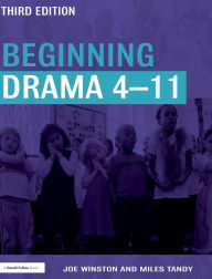 Title: Beginning Drama 4-11 / Edition 3, Author: Joe Winston