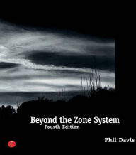 Title: Beyond the Zone System / Edition 4, Author: Phil Davis