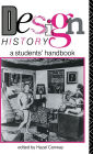 Design History: A Students' Handbook / Edition 1