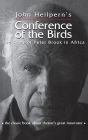 Conference of the Birds: The Story of Peter Brook in Africa