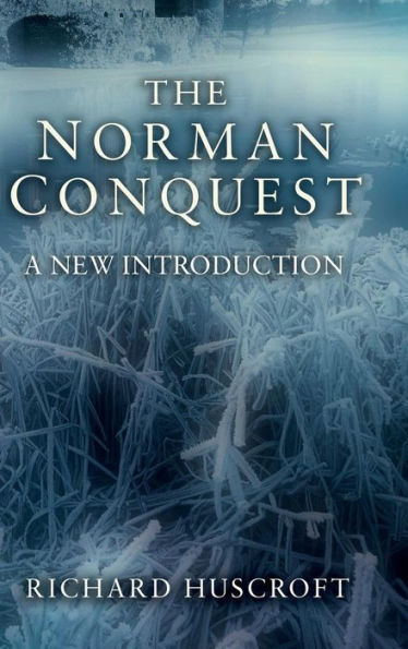 The Norman Conquest: A New Introduction / Edition 1