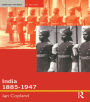 India 1885-1947: The Unmaking of an Empire / Edition 1