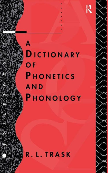 A Dictionary of Phonetics and Phonology / Edition 1
