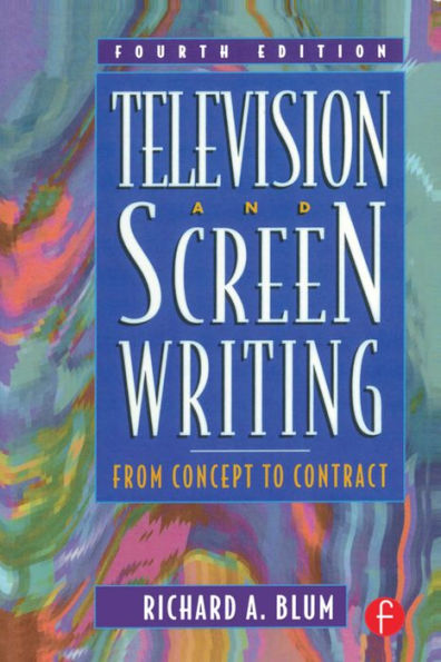 Television and Screen Writing: From Concept to Contract