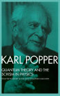 Quantum Theory and the Schism in Physics: From the Postscript to The Logic of Scientific Discovery / Edition 1