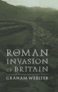 Title: The Roman Invasion of Britain / Edition 2, Author: Graham Webster