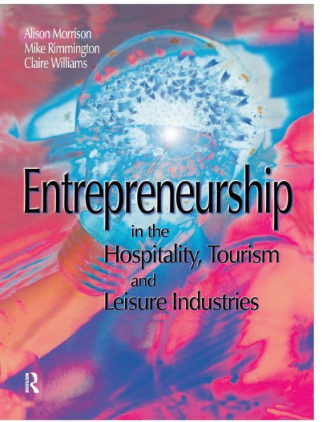 Entrepreneurship in the Hospitality, Tourism and Leisure Industries / Edition 1