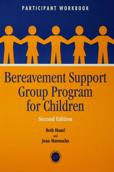 Bereavement Support Group Program for Children: Participant Workbook / Edition 1