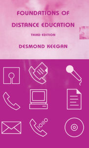 Title: Foundations of Distance Education / Edition 3, Author: Desmond Keegan