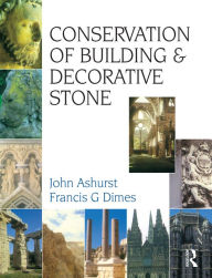 Title: Conservation of Building and Decorative Stone / Edition 1, Author: F G Dimes