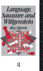 Language, Saussure and Wittgenstein: How to Play Games with Words