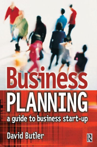 Business Planning: A Guide to Business Start-Up / Edition 1