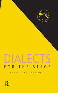 Title: Dialects for the Stage / Edition 2, Author: Evangeline Machlin