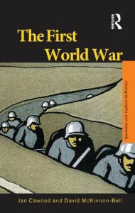 Title: The First World War, Author: Ian J. Cawood