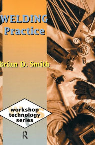 Title: Welding Practice / Edition 1, Author: Brian Smith