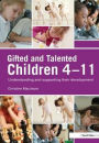 Gifted and Talented Children 4-11: Understanding and Supporting their Development