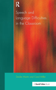 Title: Speech and Language Difficulties in the Classroom, Author: Deirdre Martin