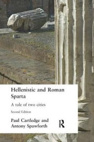 Title: Hellenistic and Roman Sparta, Author: Paul Cartledge