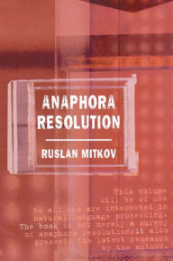 Title: Anaphora Resolution / Edition 1, Author: Ruslan Mitkov