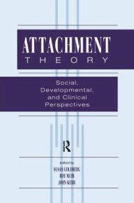 Title: Attachment Theory: Social, Developmental, and Clinical Perspectives, Author: Susan Goldberg