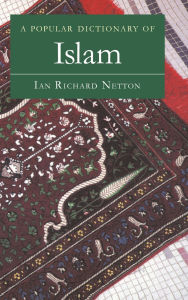 Title: A Popular Dictionary of Islam, Author: Ian Richard Netton