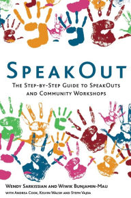Title: SpeakOut: The Step-by-Step Guide to SpeakOuts and Community Workshops, Author: Wendy Sarkissian