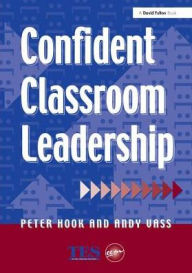 Title: Confident Classroom Leadership, Author: Peter Hook
