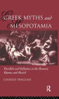 Greek Myths and Mesopotamia: Parallels and Influence in the Homeric Hymns and Hesiod