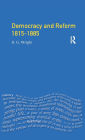 Democracy and Reform 1815 - 1885