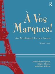 Title: A Vos Marques!: An Accelerated French Course: Student's Book, Author: Alison Andrews