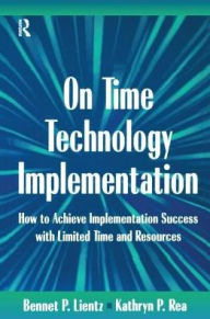 Title: On Time Technology Implementation, Author: Bennet Lientz