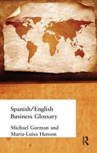 Title: Spanish/English Business Glossary, Author: Michael Gorman