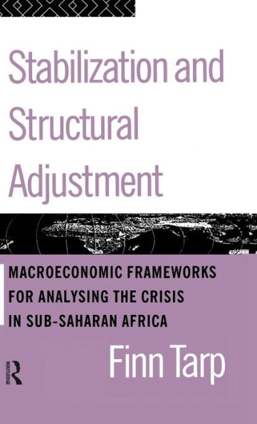 Stabilization and Structural Adjustment: Macroeconomic Frameworks for Analysing the Crisis in Sub-Saharan Africa