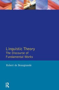 Title: Linguistic Theory: The Discourse of Fundamental Works, Author: Robert-Alain De Beaugrande