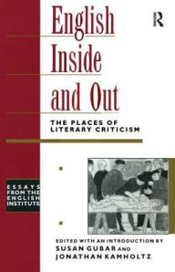 Title: English Inside and Out: The Places of Literary Criticism, Author: Susan Gubar